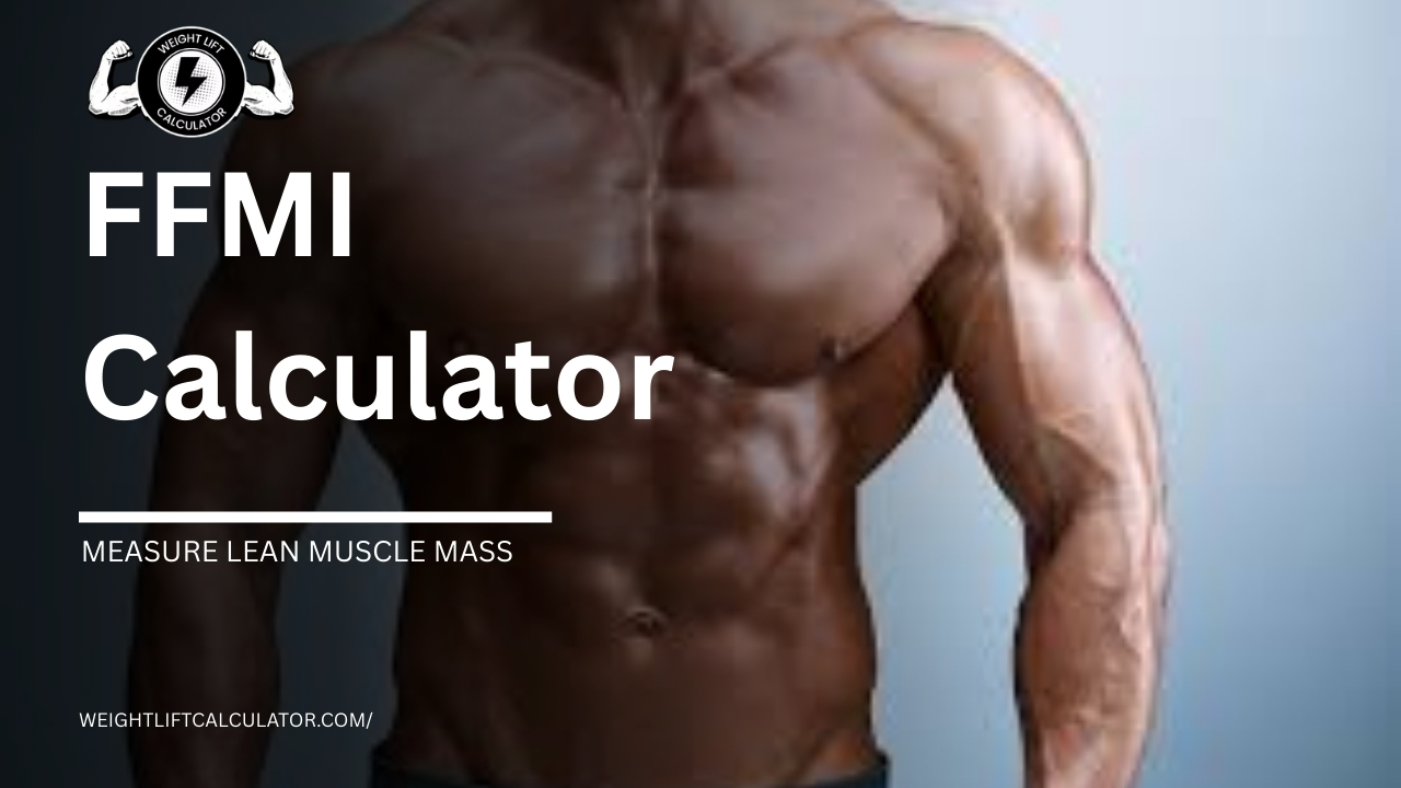 How to Use FFMI Calculator to Measure Lean Muscle Mass