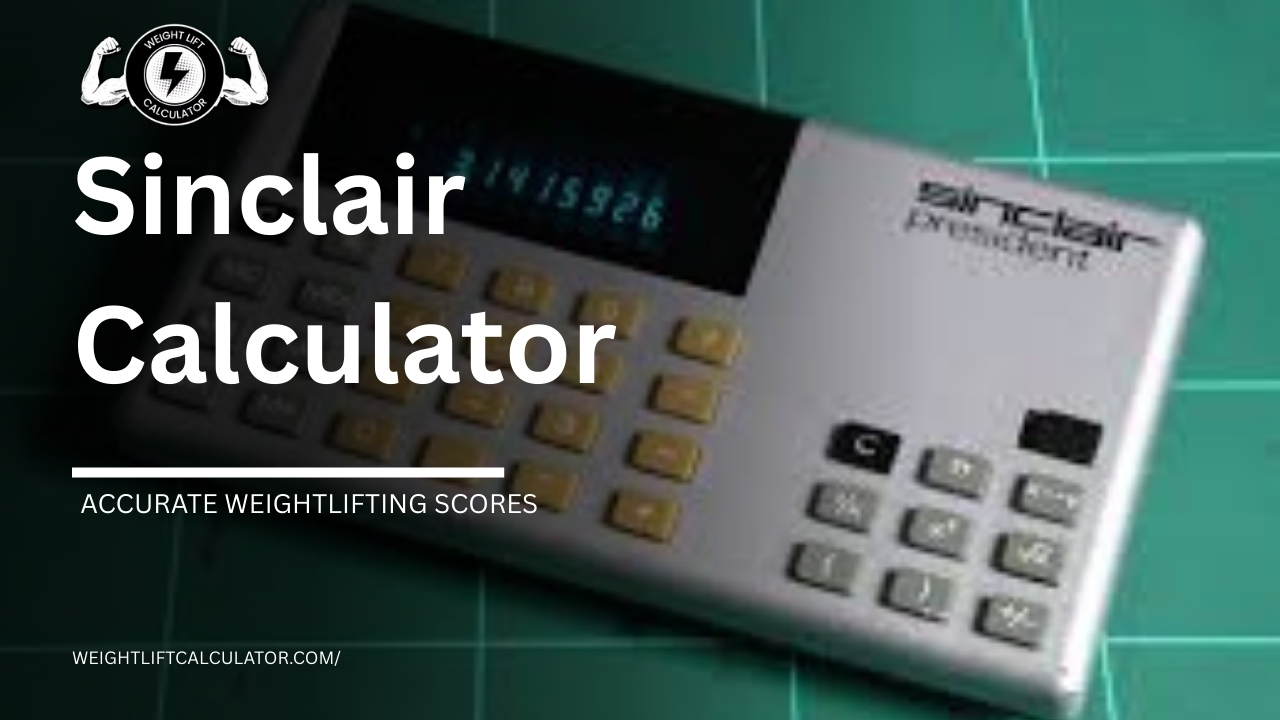 How to Use Sinclair Calculator for Accurate Weightlifting Scores