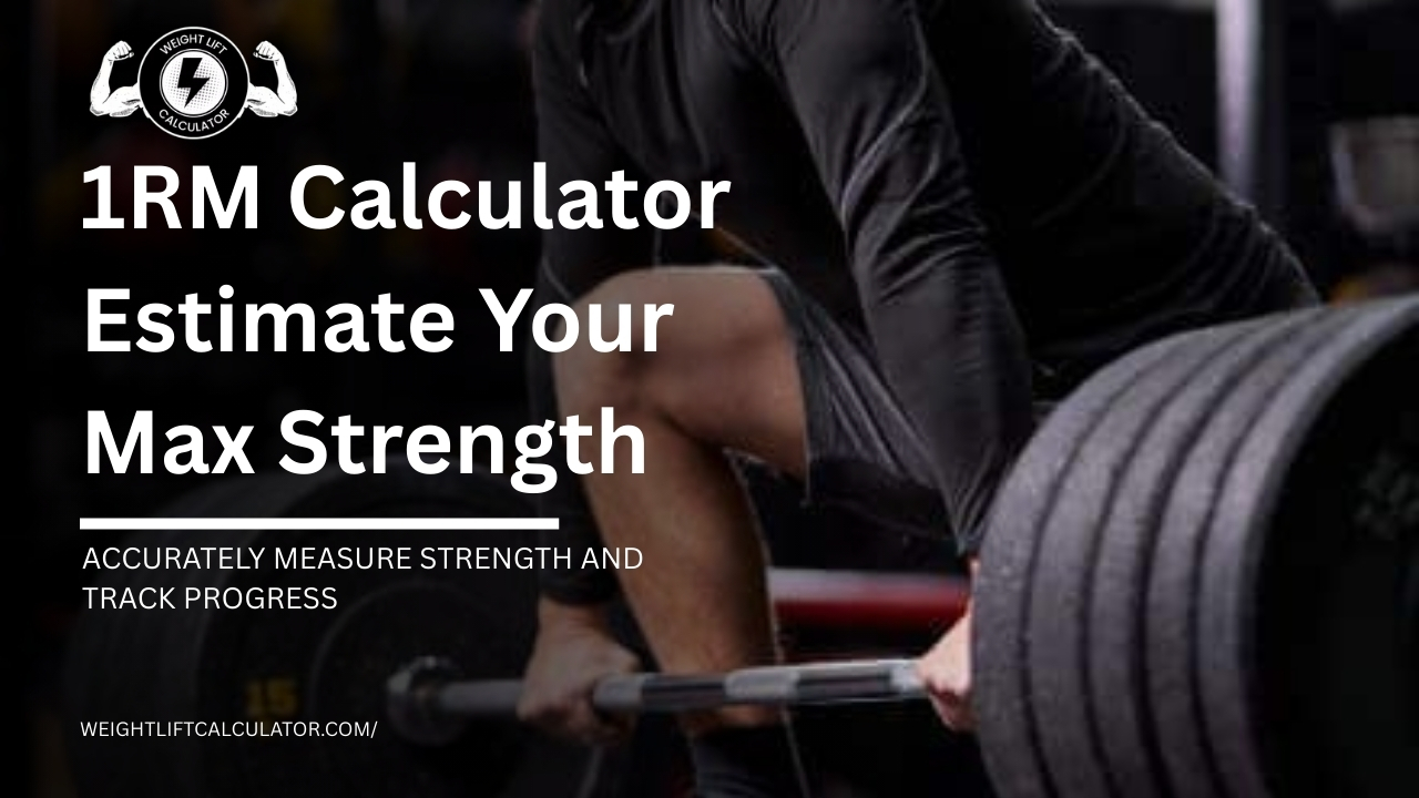 Best 1RM Calculator Estimate Your Max Strength in 2026