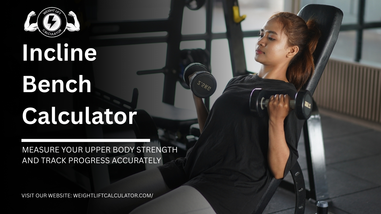 Incline Bench Calculator Measure Your Upper Body Strength and Track Progress Accurately