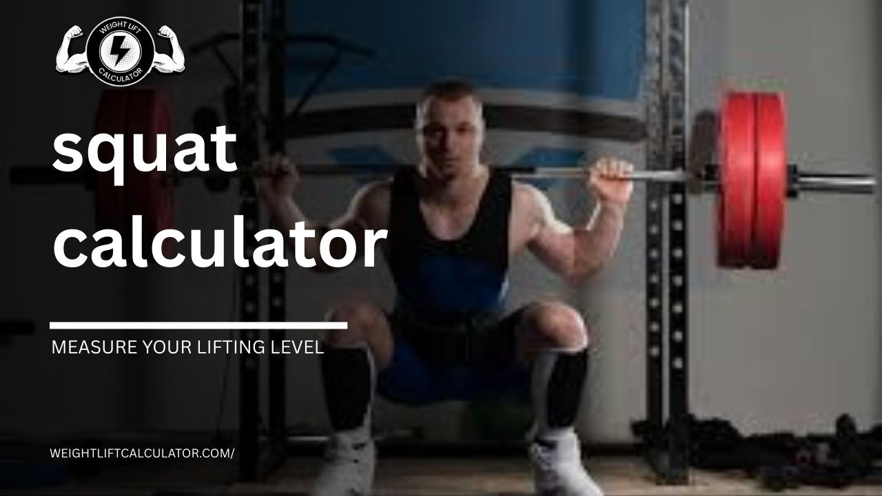 Squat Calculator The Ultimate Tool to Measure Your True Squat Strength