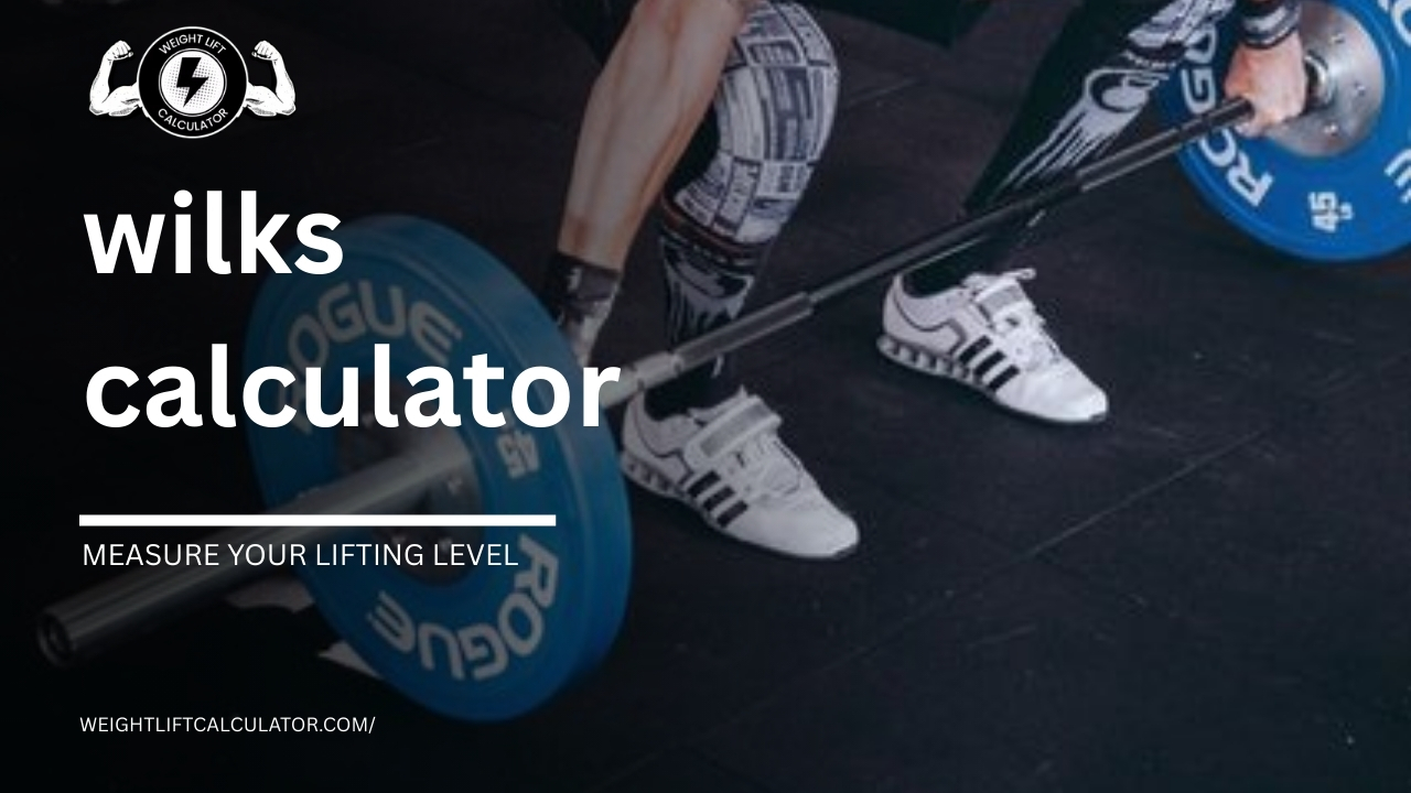 Wilks Calculator Accurately Measure and Compare Your Strength Levels